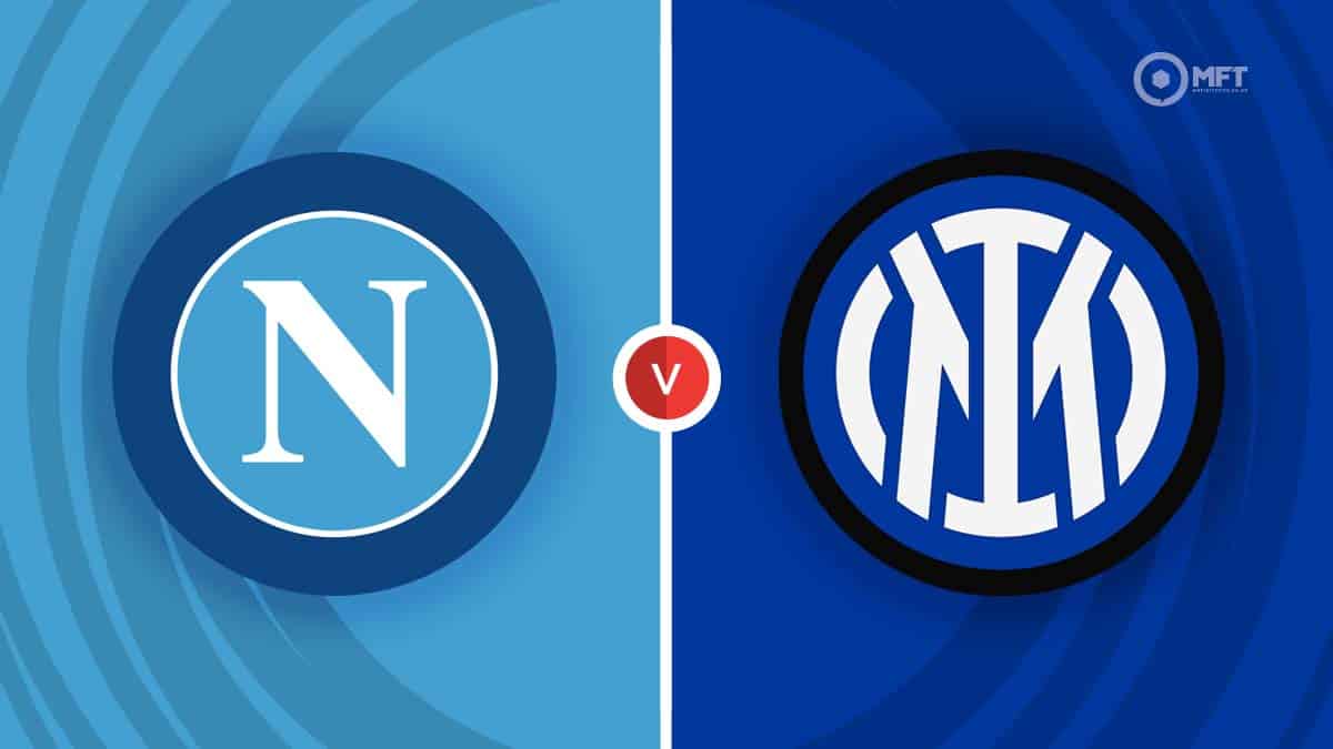 Napoli vs. Inter Milan - prediction, live streaming , confirmed lineups