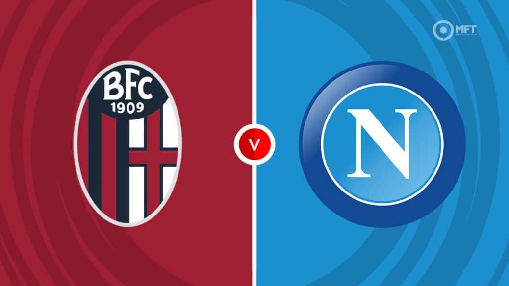 Serie A: Bologna vs Napoli Prediction , lineups & free online live stream