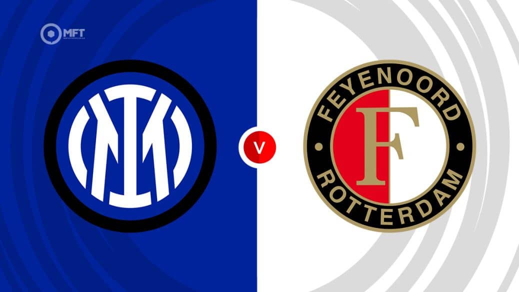 Inter vs Feyenoord: Preview, live broadcast and lineups
