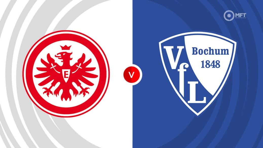 Bundesliga : Bochum vs Eintracht Frankfurt Prediction , lineups and free live stream