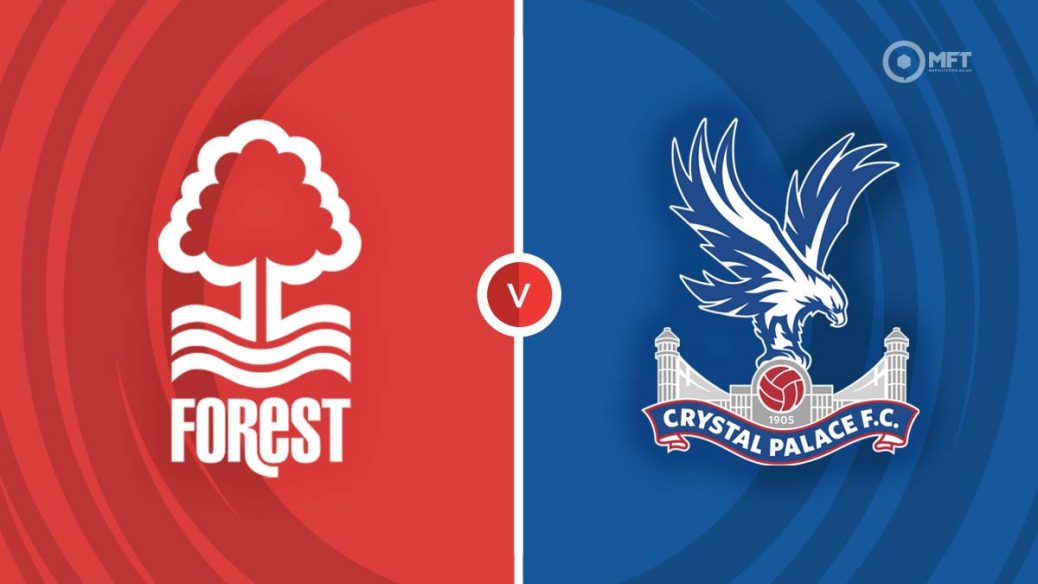 Nottingham Forest vs Crystal Palace Prediction, lineups, live stream