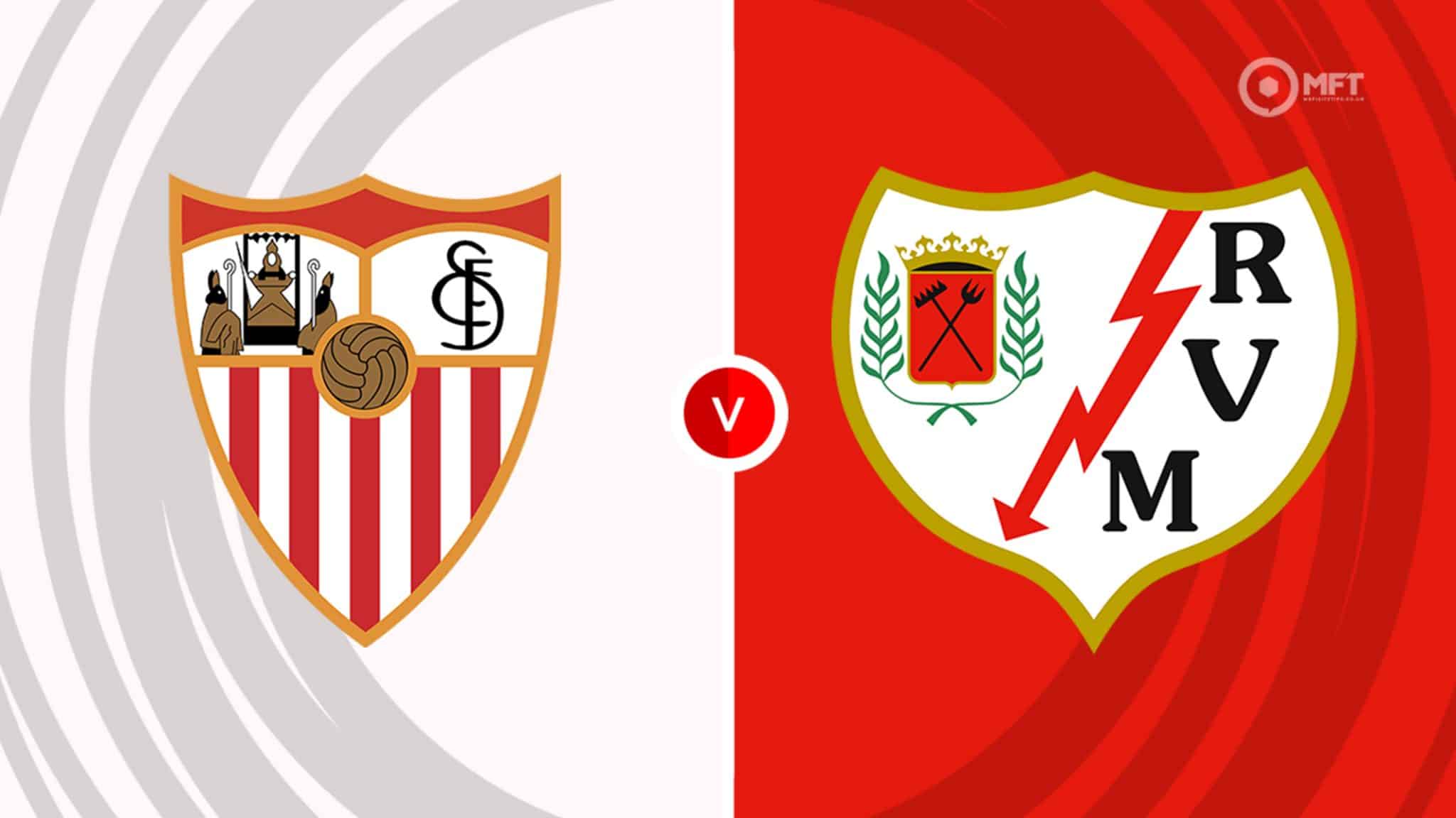 Watch match live Sevilla vs. Rayo Vallecano prediction, lineups